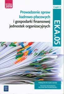 Prowadzenie spraw kadrowo-płacowych i gospodarki finansowej jednostek organizacyjnych Kwalifikacja EKA.05 Część 2