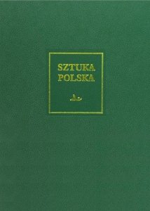 Sztuka polska Tom 5 Późny barok rokoko i klasycyzm