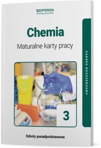 Chemia 3 Maturalne karty pracy Zakres rozszerzony