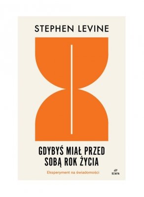 Gdybyś miał przed sobą rok życia