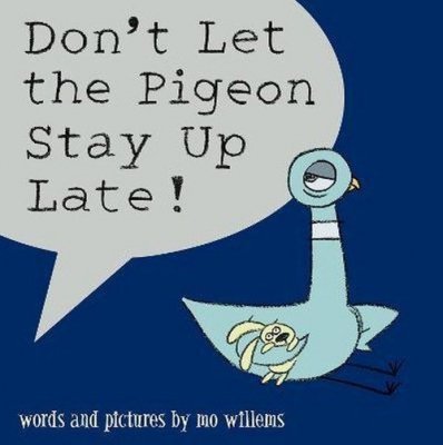 Don&#039;t Let the Pigeon Stay Up Late!