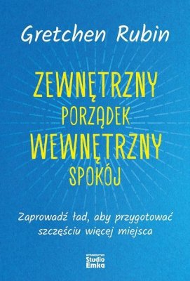 Zewnętrzny porządek Wewnętrzny spokój