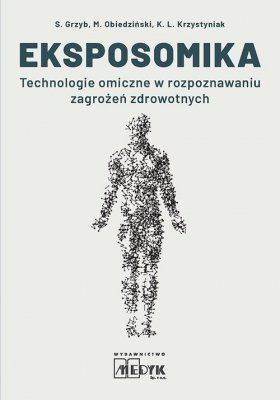 Eksposomika. Technologie omiczne w rozpoznawaniu zagrożeń zdrowotnych.