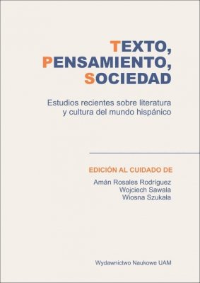 Texto, pensamiento sociedad Estudios recientes sobre literatura y cultura del mundo hispánico