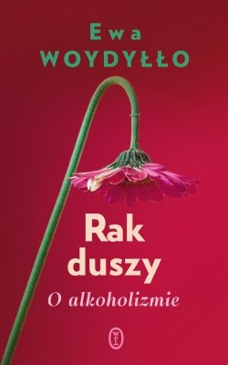 Rak duszy O alkoholizmie