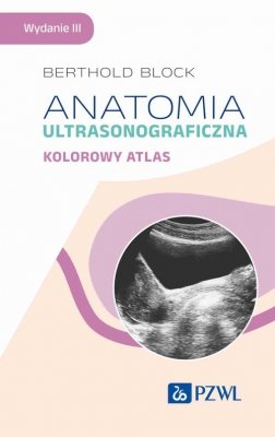 Anatomia ultrasonograficzna. Kolorowy atlas