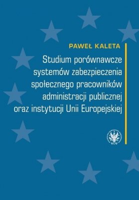 Studium porównawcze systemów zabezpieczenia społecznego pracowników administracji publicznej