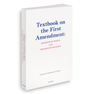 Textbook on the First Amendment: Freedom of speech and Freedom of religion