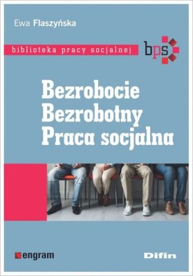 Bezrobocie Bezrobotny Praca socjalna