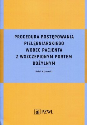 Procedura postępowania pielęgniarskiego wobec pacjenta z wszczepionym portem dożylnym