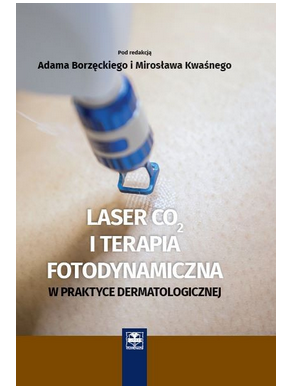 Laser CO2 i terapia fotodynamiczna w praktyce dermatologicznej 