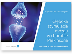 Głęboka stymulacja mózgu w chorobie Parkinsona. Poradnik dla pacjentów i lekarzy