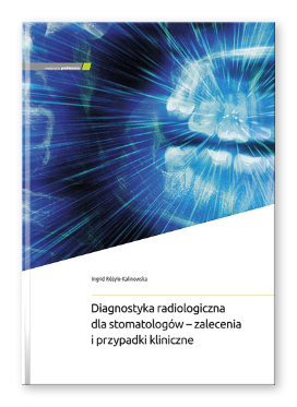 Diagnostyka radiologiczna dla stomatologów – zalecenia i przypadki kliniczne