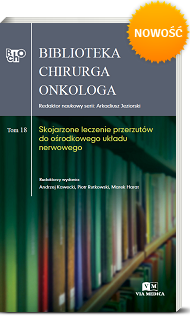 Biblioteka Chirurga Onkologa. Tom 18. Skojarzone leczenie przerzutów do ośrodkowego układu nerwowego.