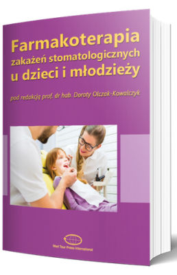 FARMAKOTERAPIA ZAKAŻEŃ STOMATOLOGICZNYCH U DZIECI I MŁODZIEŻY