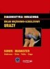 Diagnostyka obrazowa. Układ mięśniowo-szkielet<br />owy: Urazy 