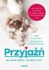 Przyjaźń na dwie ręce i cztery łapy. Jak wychować szczeniaka na miłego, mądrego i zrównoważonego psa 
