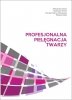 Profesjonalna pielęgnacja twarzy 