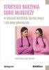 Strategie radzenia sobie młodzieży w sytuacji konfliktu społecznego i ich uwarunkowania 