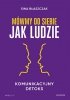Mówmy do siebie jak ludzie 