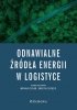 Odnawialne źródła energii w logistyce 