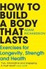 How To Build a Body That Lasts 