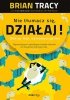 Nie tłumacz się, działaj! Odkryj moc samodyscypliny 