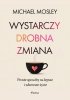 Wystarczy drobna zmiana 