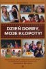 Dzień dobry moje kłopoty! 