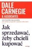 Jak sprzedawać, żeby chcieli kupować 
