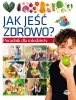 Poradnik dla młodzieży Jak jeść zdrowo? 