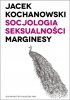 Socjologia seksualności Marginesy 