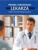 Prawa i obowiązki lekarza wobec roszczeniowego pacjenta 