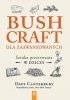 Bushcraft dla zaawansowanych. Sztuka przetrwania w dziczy 