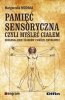 Pamięć sensoryczna czyli myśleć ciałem 