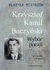 Klasyka mistrzów Krzysztof Kamil Baczyński Wybór poezji 