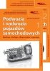 Podwozia i nadwozia pojazdów samochodowych. Budowa, obsługa, diagnostyka 