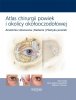 Atlas chirurgii powiek i okolicy okołooczodołowej 