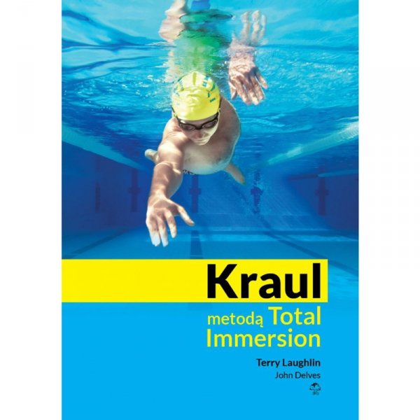Kraul metodą Total Immersion [T. Laughlin, J. Delves]