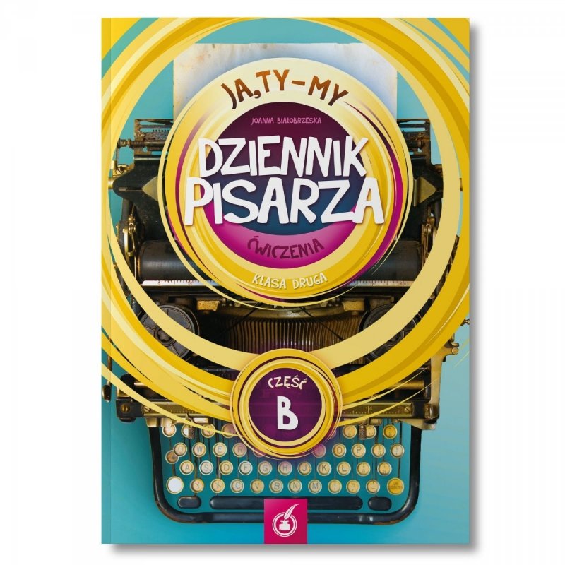 Ćwiczenia Dziennik pisarza, klasa 2, część B