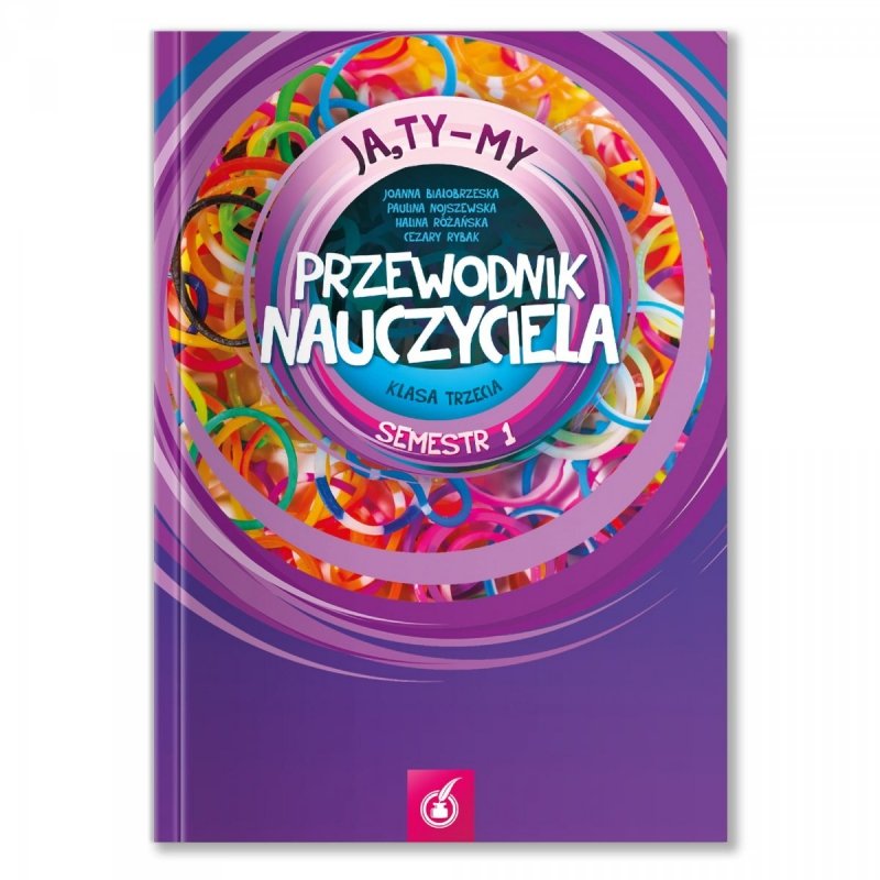 Ja, Ty - My Przewodnik nauczyciela klasa 3, sem.1