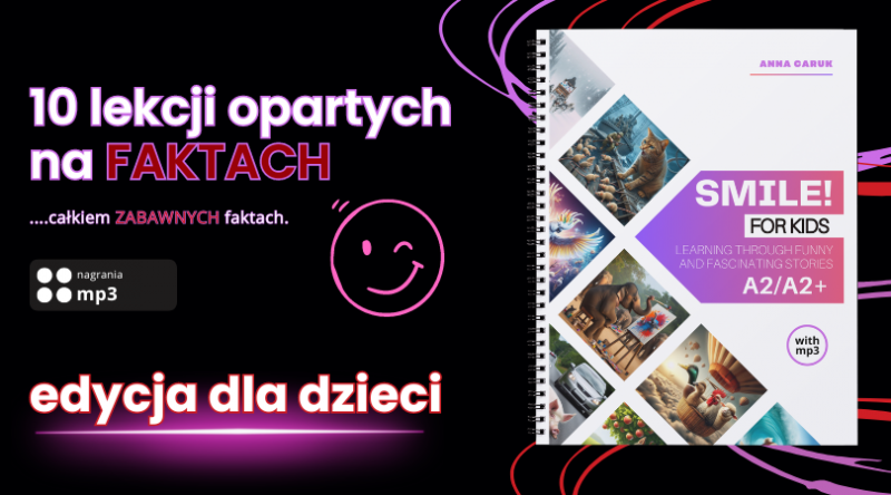 Smile FOR KIDS A2/A2+ 10 Zabawnych Lekcji Opartych Na FAKTACH Edycja Dla Dzieci
