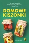 Domowe Kiszonki – 80 Przepisów na Fermentowane Warzywa i Owoce | Książka