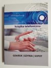 KSIĄŻKA TELEFONICZNA. GDAŃSK GDYNIA SOPOT. INSTYTUCJE I ABONENCI PRYWATNI 2015