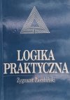 LOGIKA PRAKTYCZNA - Zygmunt Ziembiński