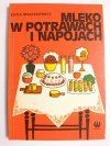 MLEKO W POTRAWACH I NAPOJACH - Zofia Maciesowicz 