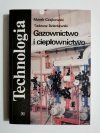 TECHNOLOGIA. GAZOWNICTWO I CIEPŁOWNICTWO - Marek Czajkowski 