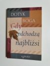 DOTYK BOGA GDY ODCHODZĄ NAJBLIŻSI 2002