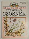 UZDRAWIAJĄCY CZOSNEK - Irena Gumowska 1995