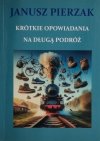 KRÓTKIE OPOWIADANIA. AUTOGRAF - Janusz Pierzak